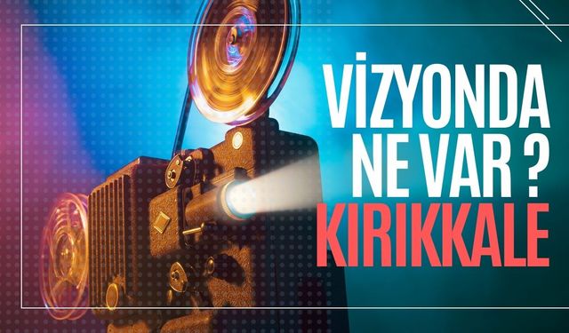 Kırıkkale Sinemalarında Hangi Filmler Vizyonda?