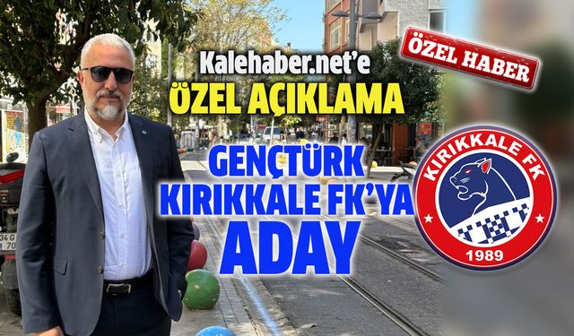 Kırıkkale FK'da Sürpriz Gelişme: Osman Gençtürk Başkanlığa Talip Oldu