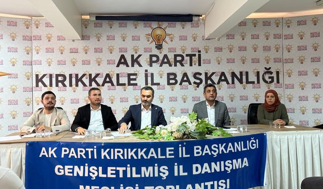 AK Parti Kırıkkale Teşkilatı İl Danışma Meclisi'nde Buluştu