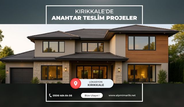 Alp Mimarlık, Kırıkkale’de Modern Konut Projeleriyle Dikkat Çekiyor