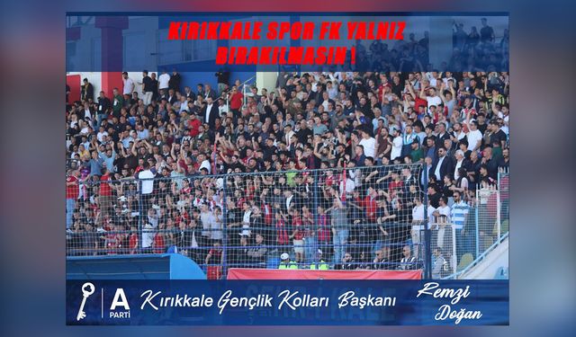 Anahtar Parti’den Kırıkkale FK’ya Destek Çağrısı