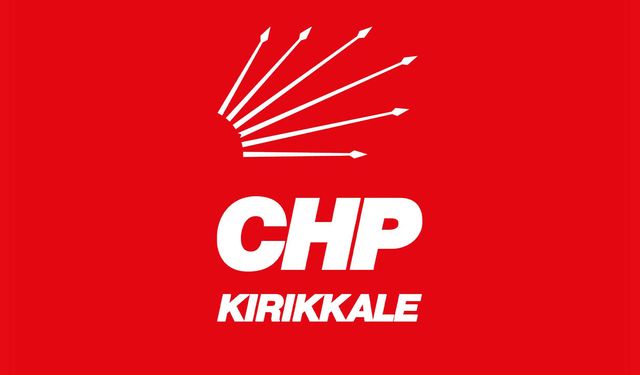 CHP Kırıkkale 2025 Kongreleri İçin Gün Sayıyor