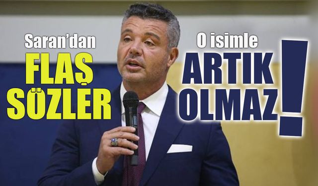 Saran'dan Flaş Sözler: “O İsimle Artık Olmaz!”