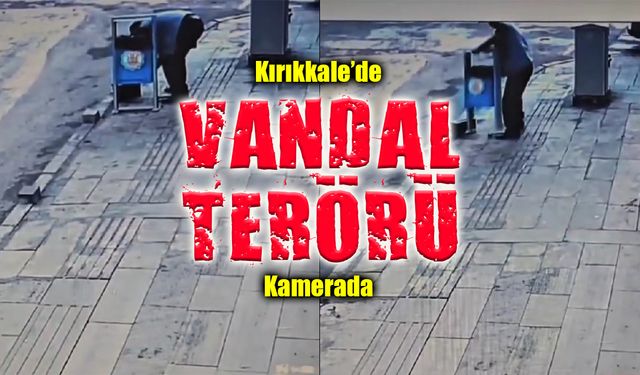 Bu Vandal Kırıkkale’yi Kirletiyor!