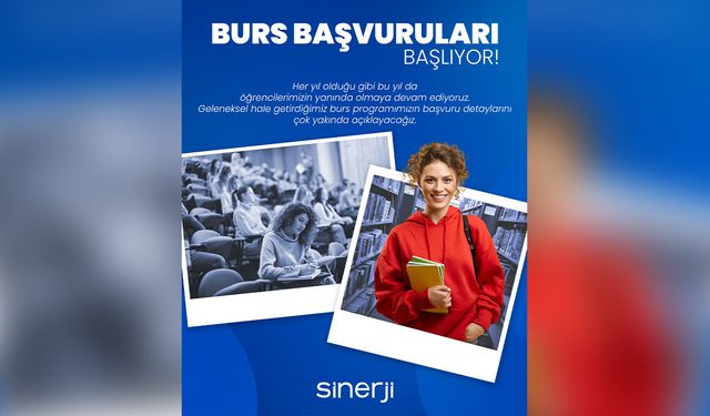 Sinerji Burs Başvuruları Yakında Başlıyor