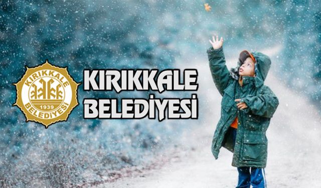 Kırıkkale Belediyesi’nden “Çocuklar Üşümesin” Kermesi