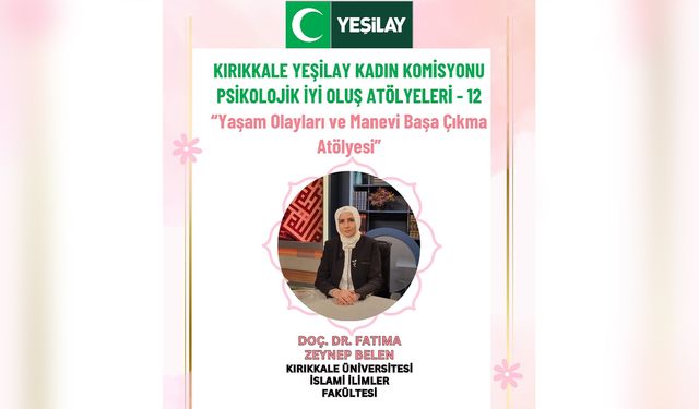 Kırıkkale Yeşilay’dan Manevi Başa Çıkma Atölyesi