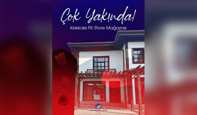 Tarihi Evlerde Kırıkkale FK Store Müjdesi
