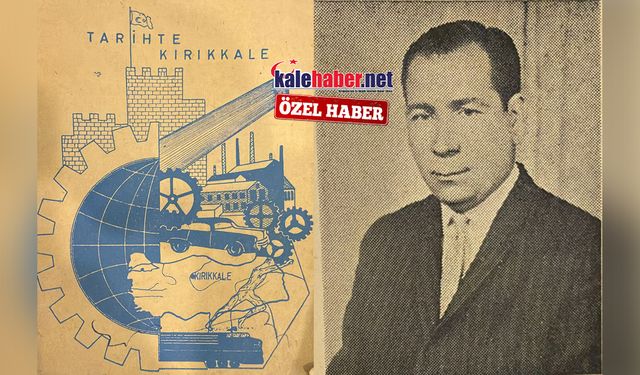 Kırıkkale’nin İlk Tarih Kitabı 1966’da Yazıldı