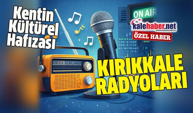Kırıkkale’nin Radyoları Kentin Kültürel Hafızasını Yaşatıyor