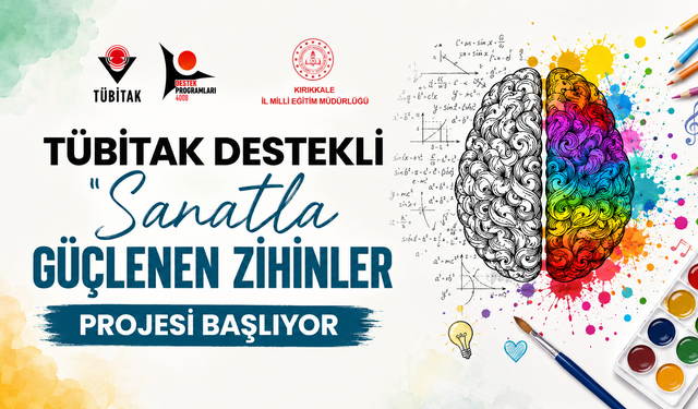 TÜBİTAK Destekli “Sanatla Güçlenen Zihinler” Projesi Başlıyor