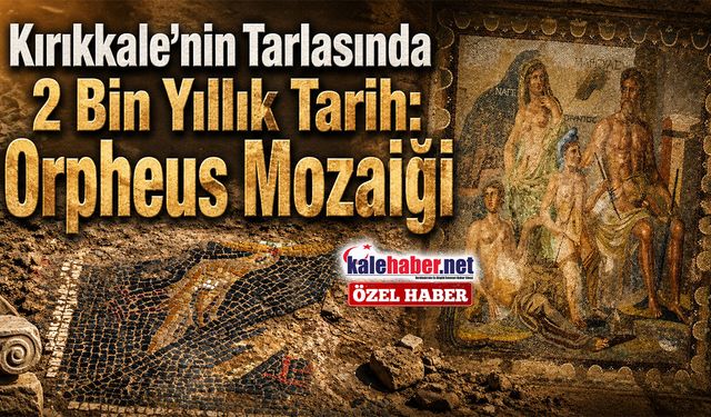 Kırıkkale’nin Tarlasında 2 Bin Yıllık Tarih