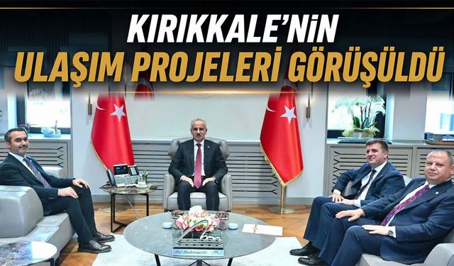 Kırıkkale’nin Ulaşım Projeleri Görüşüldü