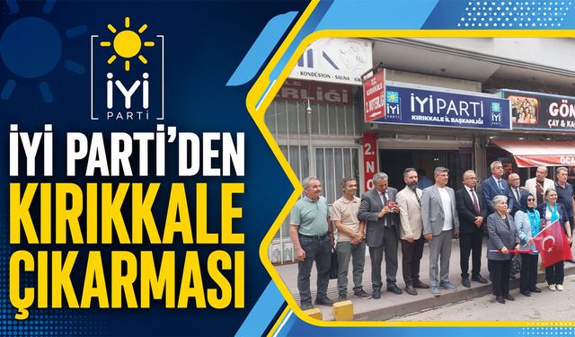 İYİ Parti’den Kırıkkale Çıkarması