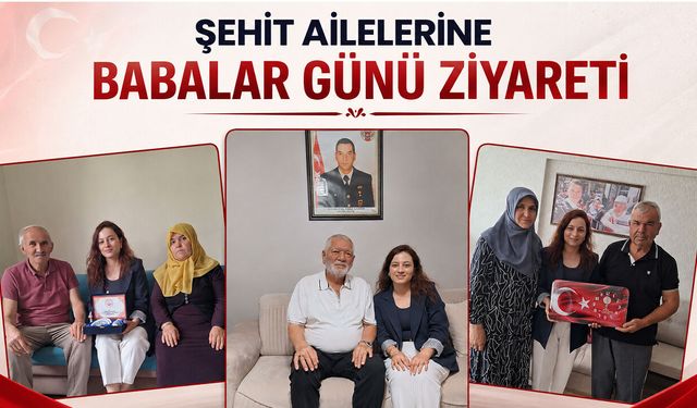 Şehit Ailelerine Babalar Günü Ziyareti