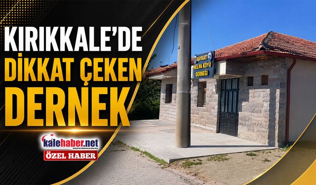 Kırıkkale’de Dikkat Çeken Dernek