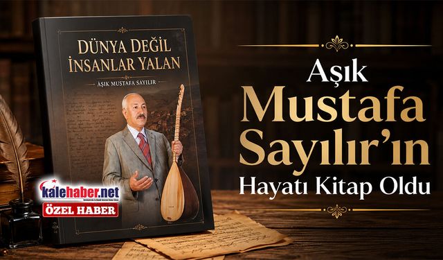 Aşık Mustafa Sayılır'ın Hayatı Kitap Oldu