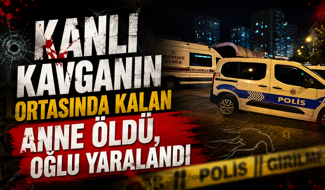 Kavganın Ortasında Kalan Anne Öldü, Oğlu Yaralandı