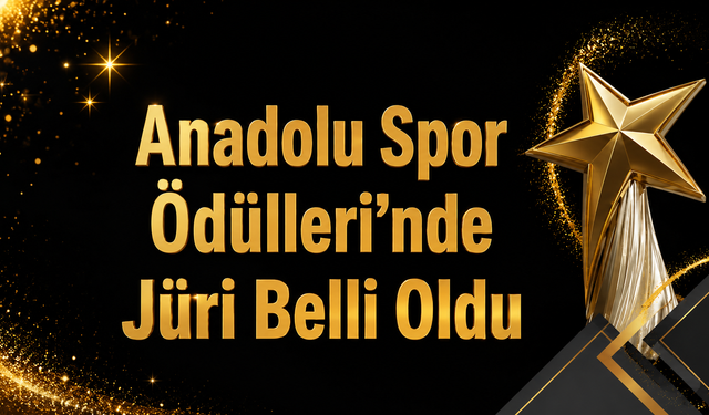 Anadolu Spor Ödülleri’nde Jüri Belli Oldu