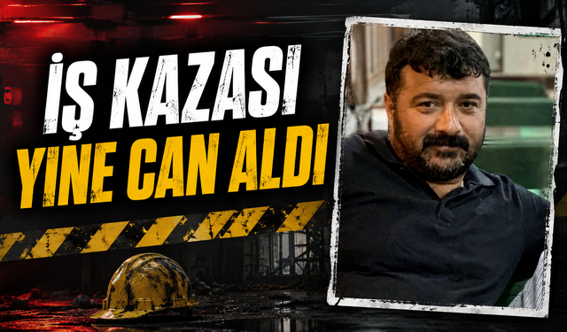 İş Kazası Yine Can Aldı