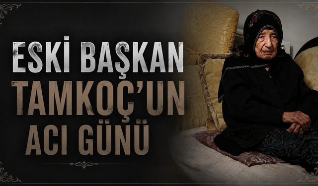 Eski Başkan Tamkoç'un Acı Günü