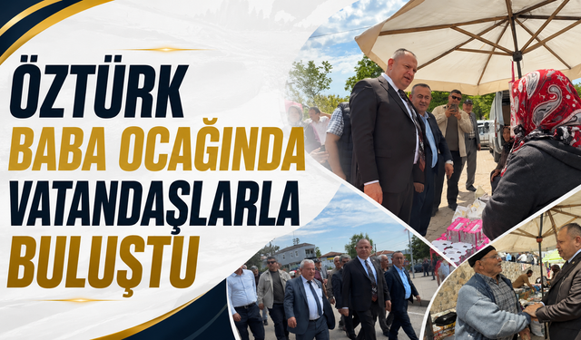 Öztürk Baba Ocağında Vatandaşlarla Buluştu