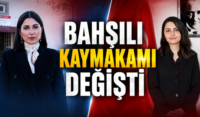 Bahşılı’ya Yeni Kaymakam Atandı