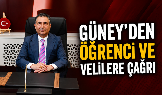 Güney’den Öğrenci ve Velilere Çağrı