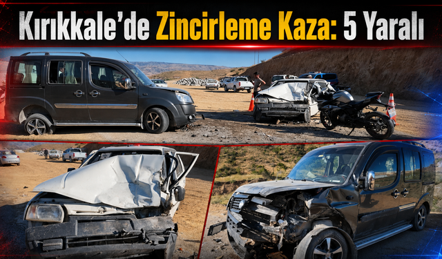 Kırıkkale'de Zincirleme Kaza: 5 Yaralı