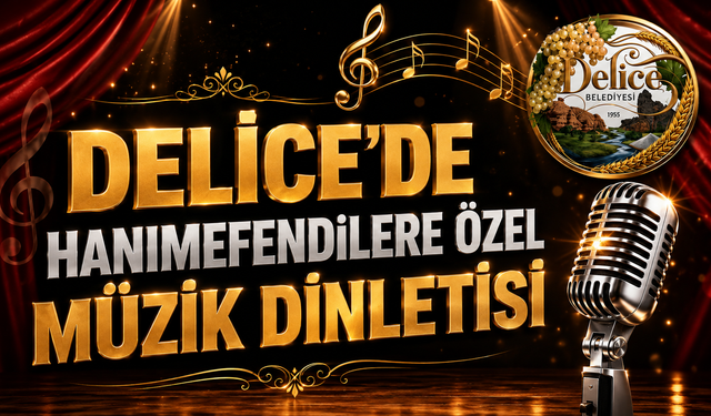Delice'de Hanımefendilere Özel Müzik Dinletisi