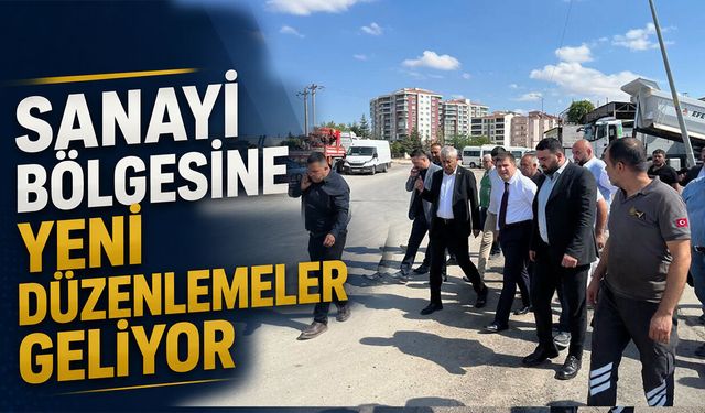 Sanayi Bölgesine Yeni Düzenlemeler Geliyor