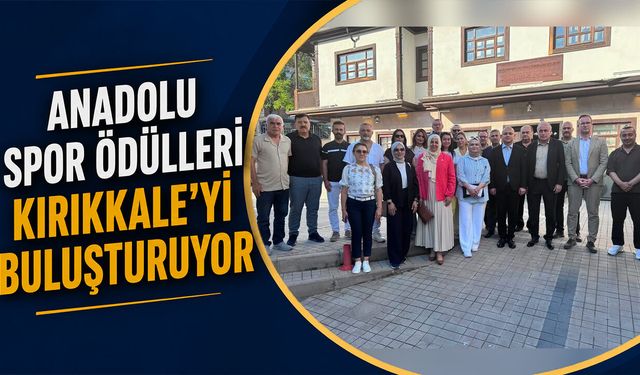 Anadolu Spor Ödülleri Kırıkkale'yi Buluşturuyor