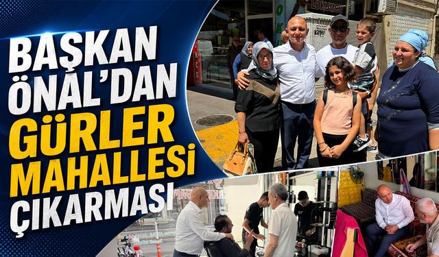 Başkan Önal'dan Gürler Mahallesi Çıkarması