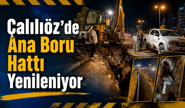 Çalılıöz'de Ana Boru Hattı Yenileniyor