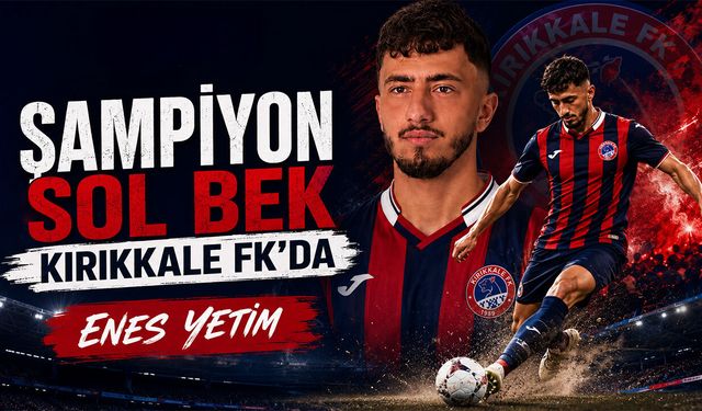 Şampiyon Sol Bek Kırıkkale FK'da