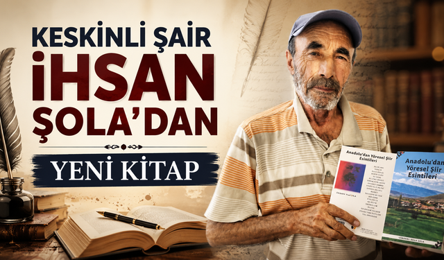Keskinli Şair İhsan Şola'dan Yeni Kitap