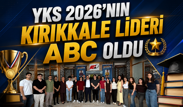 YKS 2026'nın Kırıkkale Lideri ABC Oldu