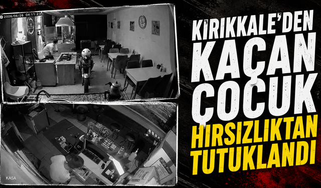 Kırıkkale'den Kaçan Çocuk Hırsızlıktan Tutuklandı