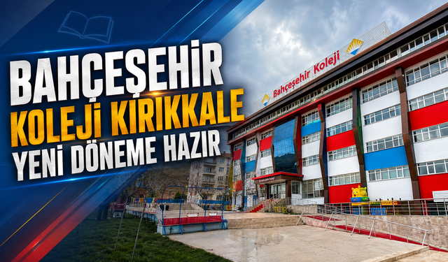 Bahçeşehir Koleji Kırıkkale Yeni Döneme Hazır