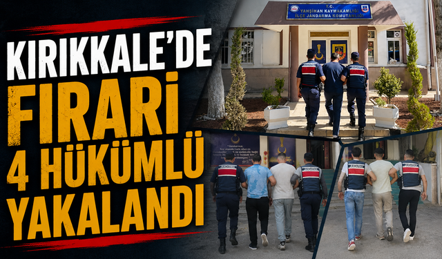 Kırıkkale’de Firari 4 Hükümlü Yakalandı