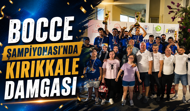 Bocce Şampiyonası'nda Kırıkkale Damgası