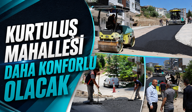 Kurtuluş Mahallesi Daha Konforlu Olacak