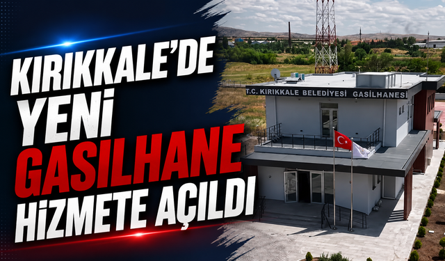 Kırıkkale'de Yeni Gasilhane Hizmete Açıldı