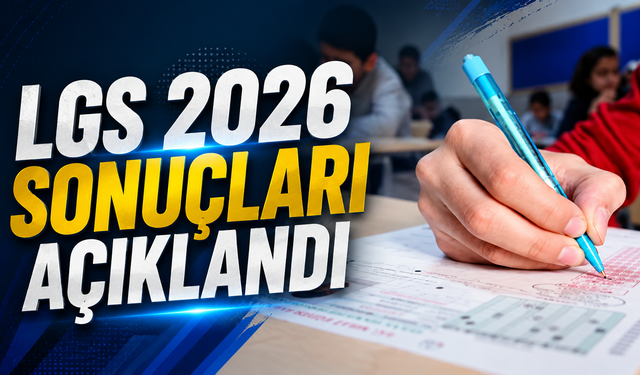 LGS 2026 Sonuçları Açıklandı