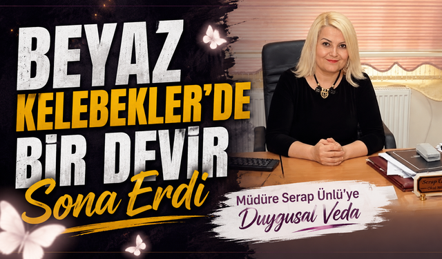 Beyaz Kelebekler’de Bir Devir Sona Erdi