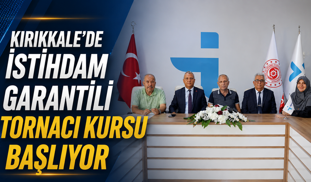 Kırıkkale'de İstihdam Garantili Tornacı Kursu Başlıyor