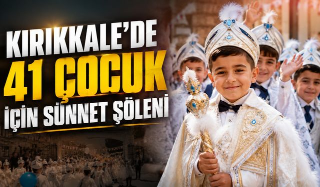 Kırıkkale'de 41 Çocuk İçin Sünnet Şöleni
