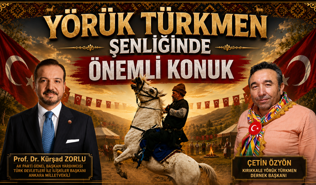 Yörük Türkmen Şenliğinde Önemli Konuk