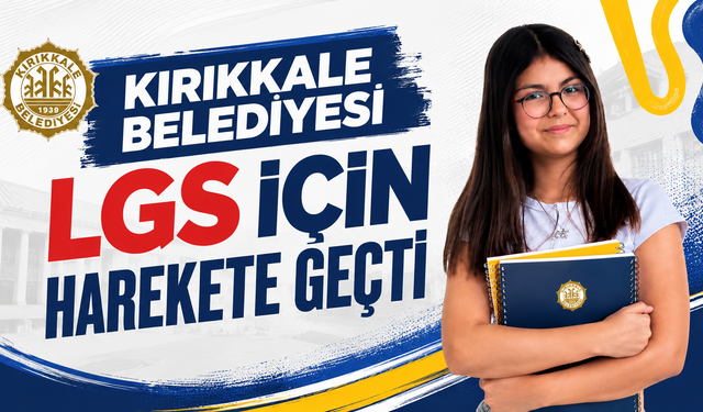Kırıkkale Belediyesi LGS İçin Harekete Geçti