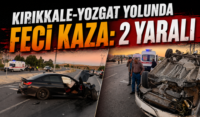 Kırıkkale-Yozgat Yolunda Feci Kaza: 2 Yaralı